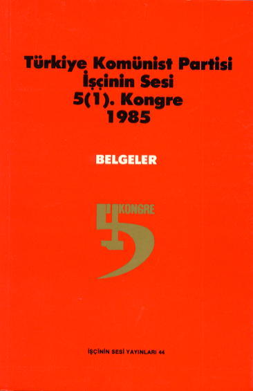 Türkiye Komünist Partisi çinin Sesi 5(1). Kongre 1985