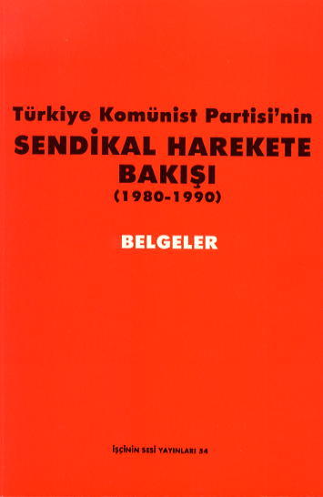 Türkiye Komünist Partisi'nin Sendikal Harekete Bak